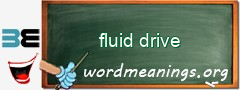 WordMeaning blackboard for fluid drive